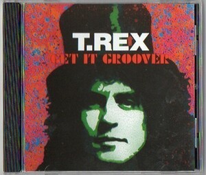 T.REX / GET IT GROOVER 1973 (1CD)