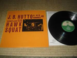 J.B.ハットー J.B.HUTTO & THE HAWKS HAWK SQUAT ! 国内 LP