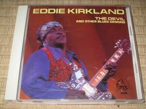EDDIE KIRKLAND エディー・カークランド THE DEVIL AND OTHER BLUES DEMONS 輸入盤 CD