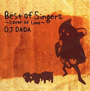 即決 希少 DJ DADA / BEST OF SINGERS ～COVER OF LOVE～★MIGHTY CROWN RED SPIDER DJ MURO KIYO PUNPEE EVISBEATS HASEBE CELORY