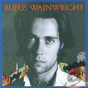 名盤 Rufus Wainwright ルーファス・ウェインライト　オペラとも言われるほどのスケールを持ったアメリカンポップス。最高の1st　　