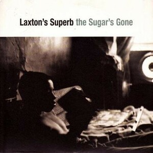 LAXTON'S SUPERB / THE SUGAR'S GONE [7”] ギターポップ ブリットポップ