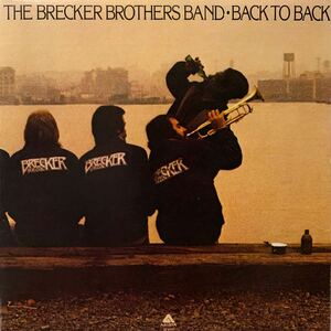 THE BRECKER BROTHERS BAND/BACK TO BACK/KEEP IT STEADY/IF YOU WANNA BOOGIE/LOVELY LADY/NIGHT FLIGHT/SLICK STUFF/DIG A LITTLE DEEPER