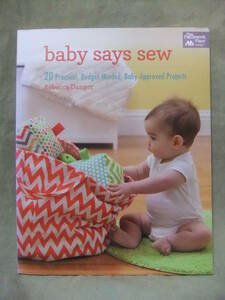 ★Baby Says Sew: 20 Practical, Budget-Minded, Baby-Approved Projects