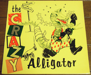 The Crazy Alligator - LP/50s,ロカビリー,Irvin Russ,The Twisters,Mackey Beers,Carl Belew,K.C.Grand,Bobby Lumpkin,White Label Record