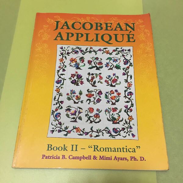 ◎アップリケの英語本 Jacobean Applique: Book 2 - Romantica