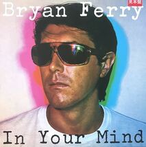 見本 プロモ盤 ROXY MUSIC BRYAN FERRY IN YOUR MIND 12inchレコード その他にもプロモーション盤 レア盤 人気レコード 多数出品中_画像1