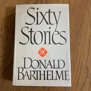 Sixty Stories by Donald Barthelme ハードカバー
