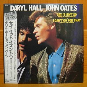 DARYL HALL JOHN OATES/SAY IT ISN'T SO,I CAN'T GO FOR THAT
