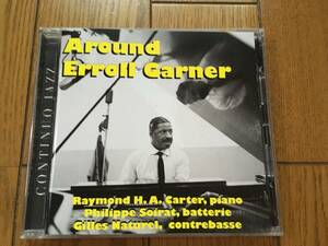 ★ピアノ・トリオ！エロール・ガーナーに捧ぐ！RAYMOND H.A.CARTER TRIO／AROUND ERROLL GARNER