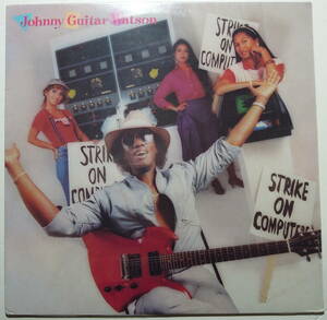 Johnny Guitar Watson・Strike On Computers　US LP　未開封！