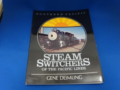 洋書　外国の蒸気機関車の洋書☆Southern Pacific Steam Switchers of the Pacific Lines 