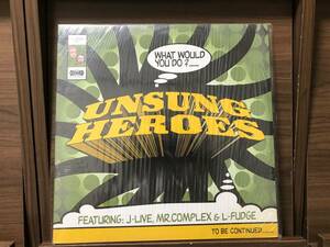 Unsung Heroes // What Would You Do? feat J-Live, Mr. Complex, L-Fudge