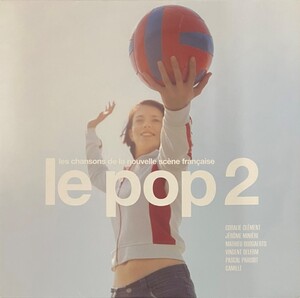 ♪試聴♪Various / Le Pop 2 - Les Chansons De La Nouvelle Scne Franaise