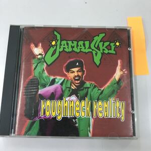 CD 中古☆【洋楽】JAMAL SKI ROUGHNECK REALITY