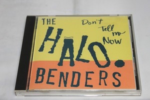CD★The Halo Benders『Don't Tell Me Now』