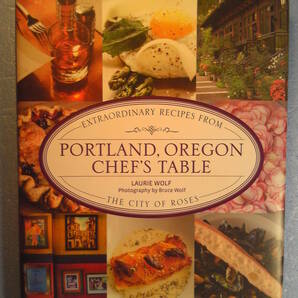 英語料理「Portland, Oregon Chef's Tableポートランドのシェフのテーブル」Laurie Wolf著