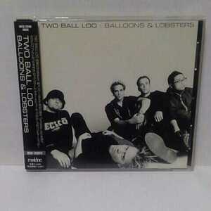 TWO BALL LOO トゥー・ボール・ルー/Balloons & Lobsters 国内盤 CD 帯&ステッカー付き MECI-2005 ★視聴確認済み★