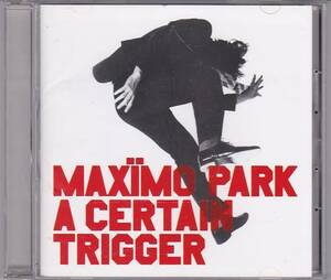 ★CD ア・サートゥン・トリガー A Certain Trigger　*マキシモ・パーク Maximo Park