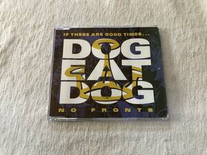 CDS　　DOG EAT DOG　　ドッグ・イート・ドッグ　　『IF THESE ARE GOOD TIMES...』　　RR-23613