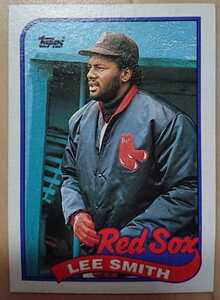 ★LEE SMITH TOPPS 1989 #760 メジャーリーグ MLB 大リーグ リー スミス BOSTON RED SOX ボストン レッドソックス 豪腕 セーブ王