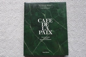 CAFE DE LA PAIX (Pascal Boissel) INTERCONTINENTAL PARIS LE GRAND インターコンチネンタル パリ ル・グラン 洋書