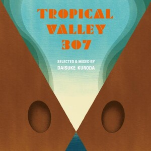 即決 希少 200枚限定 DJ KURODA DAISUKE 黒田大介 / TROPICAL VALLEY 307★MURO KIYO DEV LARGE RYUHEI THE MAN KOCO PUNPEE