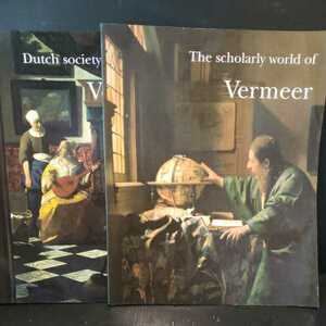 フェルメール　2冊「Scholarly World of Vermeer /Anglais」「Dutch society in the age of Vermeer」 MARIE SMAN　洋書