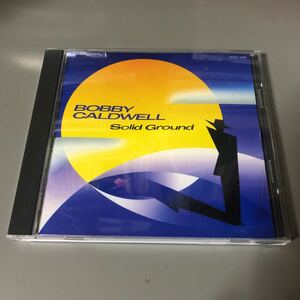 ボビー・コールドウェル　ソリッド・グラウンド　国内盤CD