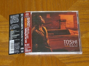 久保田利伸（TOSHI KUBOTA）　SACD「Nothing But Your Love」