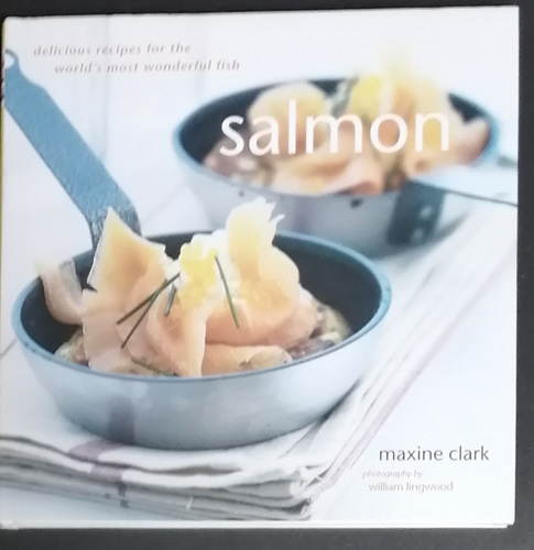 &hearts;&hearts;送料無料！【salmon】「世界で最も素晴らしい魚のためのおいしいレシピ」 Maxine Clark著&hearts;&hearts;