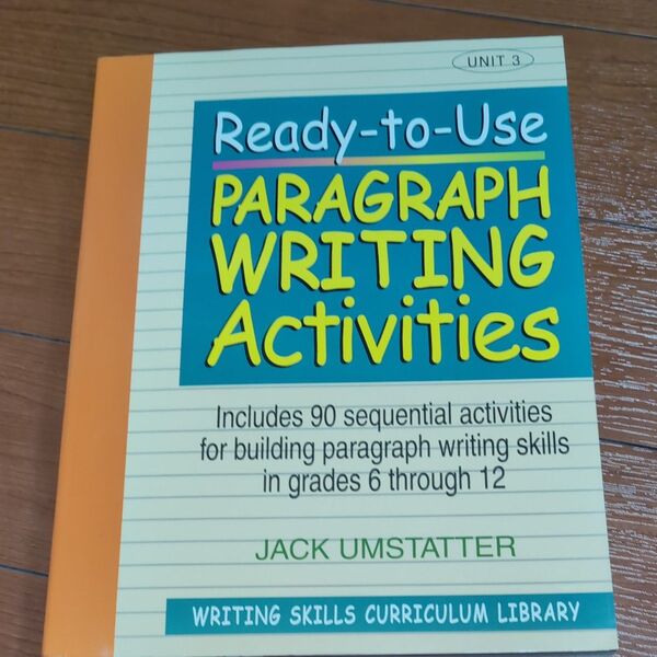 Ready-to-Use PARAGRAPH WRITING Activities UNIT 3 英語教材