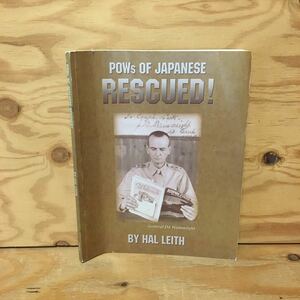 Y7FG4-201127　レア［POWs OF JAPANESE RESCUED! HAL LEITH］日本の捕虜が救出された