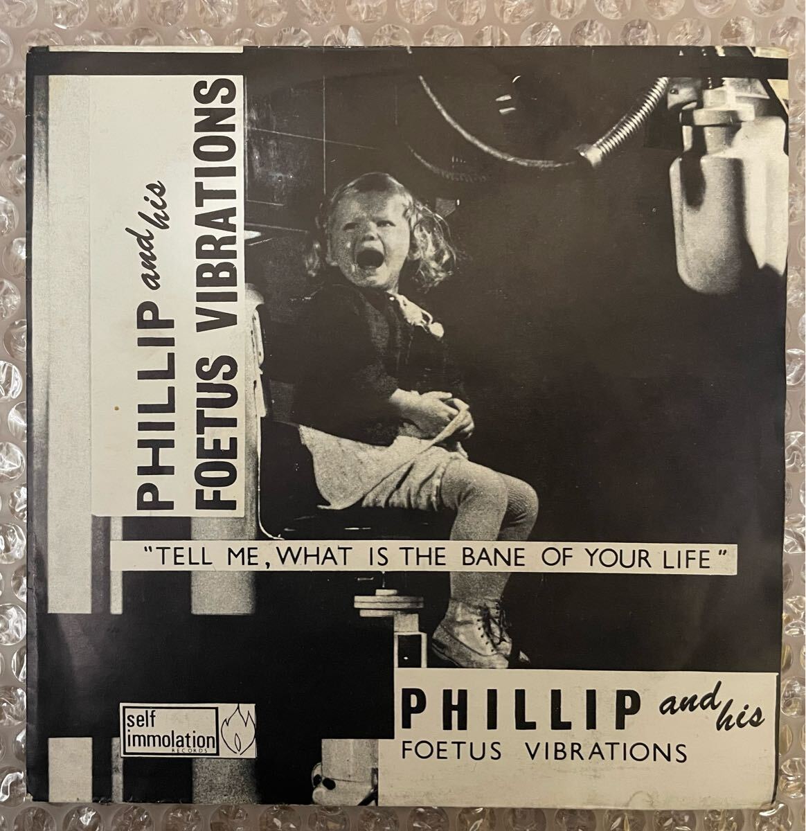 Foetus phillip and his Foetus Vibrations / Tell me, what is the bane of your life 7s orig