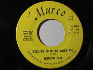 Rueben Bell・You’re Gonna Miss Me / Another Day Lost　US 7”　1969 Southern Deep Soul