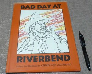 BAD DAY AT RIVERBEND　CHRIS　VAN　ALLSBURG　クリス・ヴァン・オールズバーグ　著　リバーベンドの悪い日　Bad Day at Riverbend