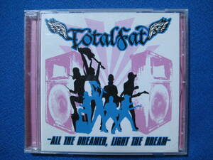 CD★オール・ザ・ドリーマー　ライト・ザ・ドリーム　ALL THE DREAMER,LIGHT THE DREAM／TOTALFAT★8012