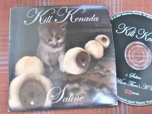A#1087◆CD◆ キルケナダ KILL KENADA - SALINE / Where There's A Will　猫ジャケ　SUBVCD004