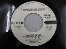 【SOUL ７”】TYRONE DAVIS / A WOMAN NEEDS TO BE LOVED(STEREO)、A WOMAN NEEDS TO BE LOVED(MONO)_画像3