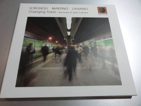 SCRIGNOLI MARTINO LAVIANO CHANGING ALFREDO LAVIANO ヴァレリオ・スクリニョーリ TRANE THE MUSIC OF JOHN COLTRANE