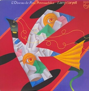 ♪試聴♪Larry Coryell / L'Oiseau De Feu, Petrouchka