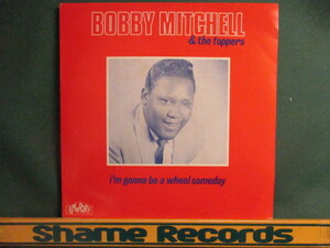Bobby Mitchell & The Toppers ： I'm Gonna Be A Wheel Someday LP // 50's New Orleans R&B / 落札5点で送料無料