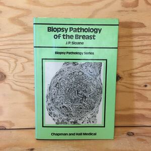 Y7FJ1-201218 レア［Biopsy Pathology of the Breast J.P.Sloane］胸の生検病理学 洋書