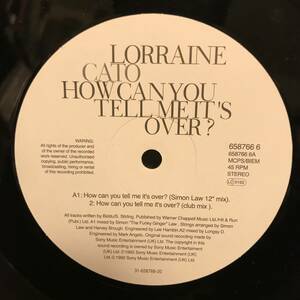 LORRAINE CATO / HOW CAN YOU TELL ME IT'S OVER?