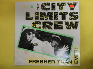 The City Limits Crew - Fresher Than Ever! オリジナル原盤 12 エレクトロ・ミドルスクール HIPHOP 視聴