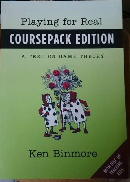 Playing for Real A TEXT ON GAME THEORY　 Ken Binmore　ケン・ビンモア