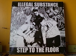 ロック Illegal Substance / Step To The Floor 12インチです。