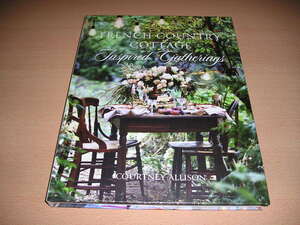  foreign book *French Country Cottage Inspired Gatherings* France. Country style. meal .* wonderful table setting . comfort pcs .