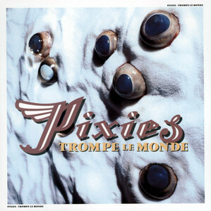 PIXIES『TROMPE LE MONDE』