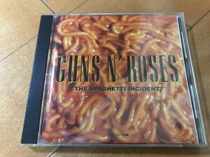 Guns N' Roses / ガンズ・アンド・ローゼズ ～ The Spaghetti Incident? / ザ　スパゲッティ・インシデント?